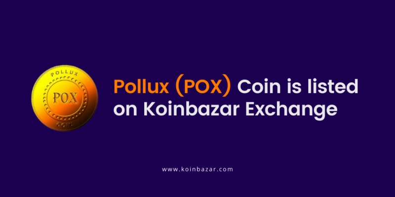 Pollux (POX) coin is listed on Koinbazar Exchange