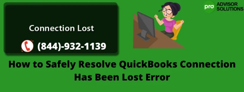 QuickBooks Connection Has Been Lost! Easy guide to fix this error