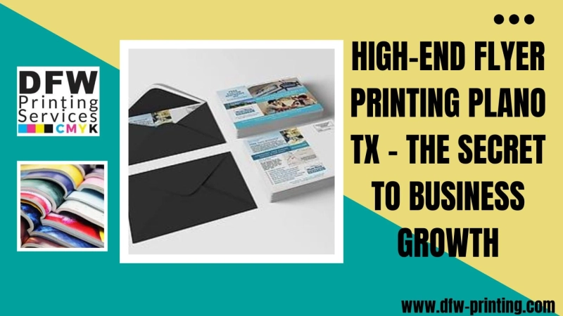 High-End Flyer Printing Plano TX - The Secret To Business Growth