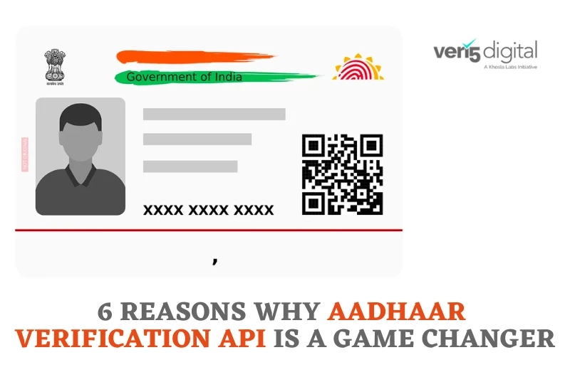 6 reasons why Aadhaar verification API is a game changer