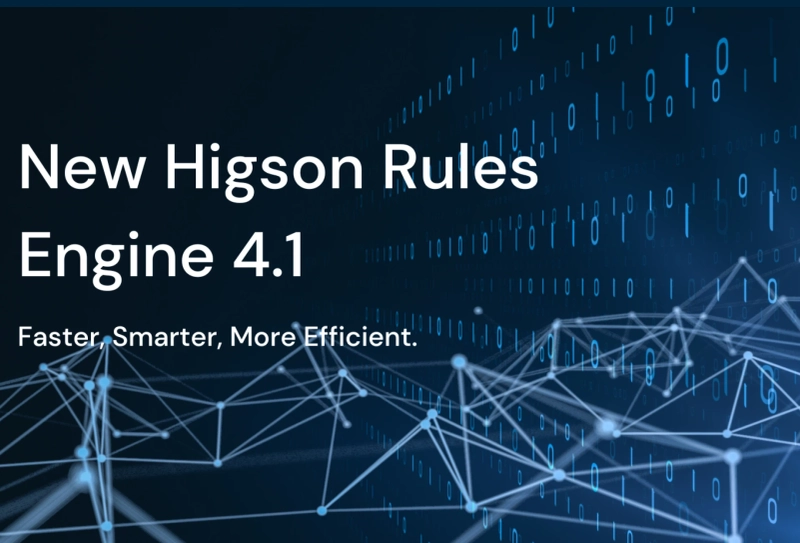 Higson 4.1 Rules Engine: Smarter, Faster, and More Efficient – What’s New in the Latest Release?