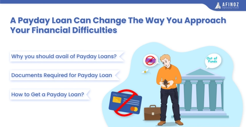 A Payday Loan can Change the Way you Approach your Financial Difficulties