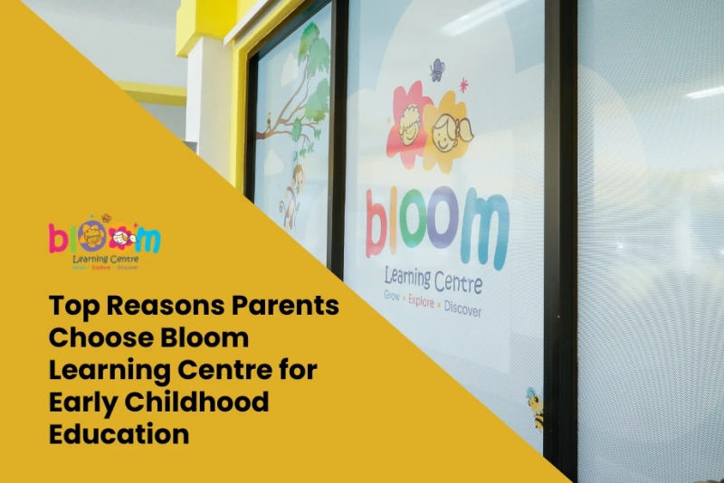 Top Reasons Parents Choose Bloom Learning Centre for Early Childhood Education