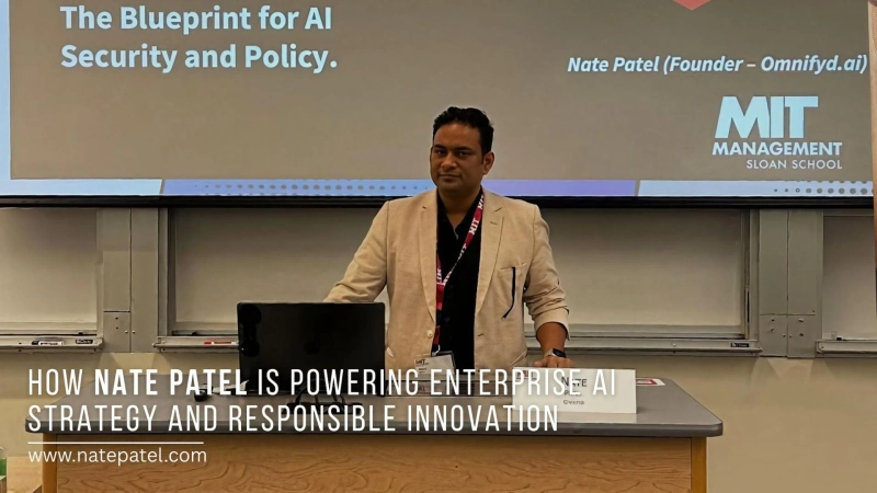 🚀 Driving the Future: How Nate Patel is Powering Enterprise AI Strategy and Responsible Innovation