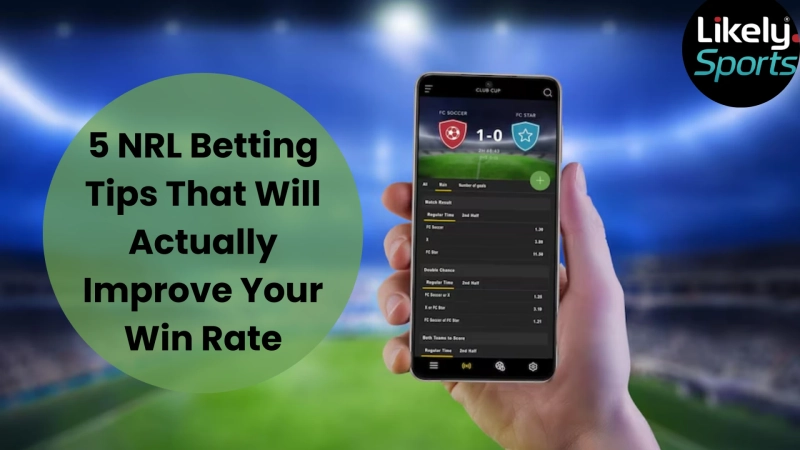 5 NRL Betting Tips That Will Actually Improve Your Win Rate