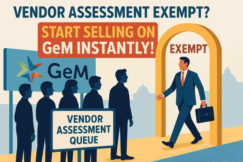Skip the Line on GeM: Are You Exempt from Vendor Assessment Exemption