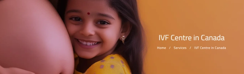 IVF Treatment Cost in Canada | Best IVF Centre in India