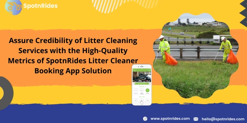 Build Your Litter Cleaning Service Startup Using SpotnRides Litter Cleaner Booking App Solution