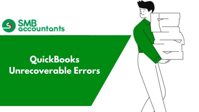 QuickBooks Unrecoverable Error (General Troubleshooting)