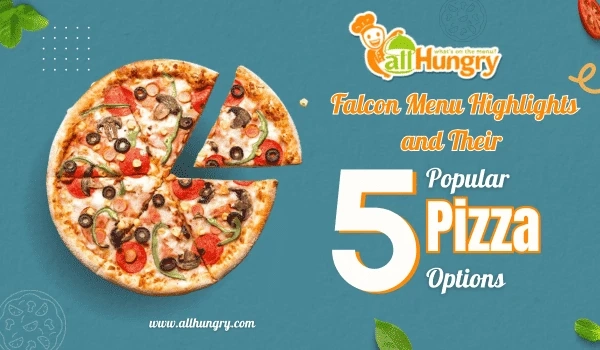 Falcon Menu Highlights and Their 5 Popular Pizza Options