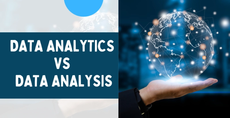 Everything you need to know about Data Analytics vs Data Analysis!!