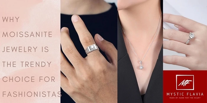 Why Moissanite Jewelry is the Trendy Choice for Fashionistas