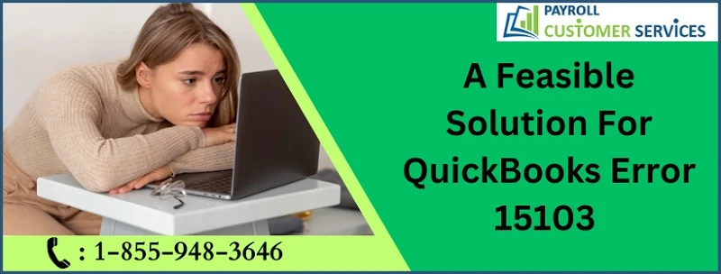 Quick Solutions To Resolve QuickBooks Error 15103