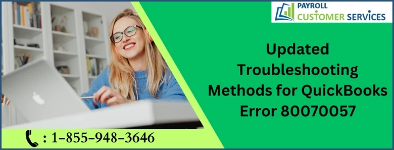 Quick Ways To Resolve QuickBooks Error 80070057