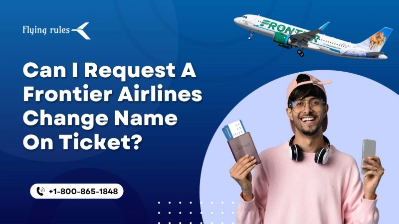 Can I Request A Frontier Airlines Change Name On Ticket?
