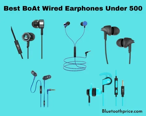 What are Best 5 BoAt Wired Earphones Under 500?