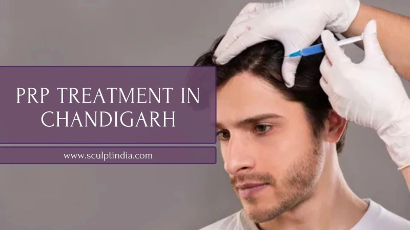 PRP Treatment in Chandigarh: A Natural Solution for Hair Regrowth