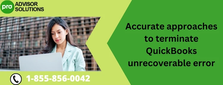 Let's Effectively Remove QuickBooks Unrecoverable Error
