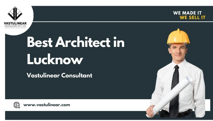 Discover the Best Architect in Lucknow: Transforming Dreams into Reality