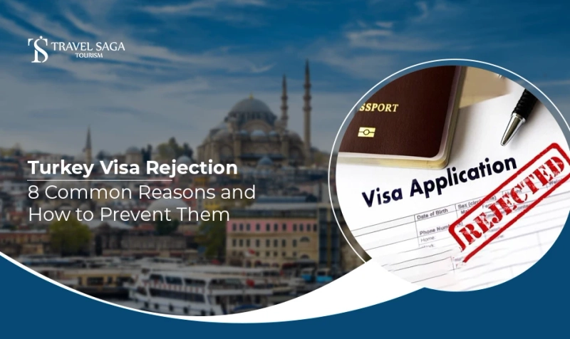 Turkey Visa Rejection: 8 Common Reasons and How to Prevent Them