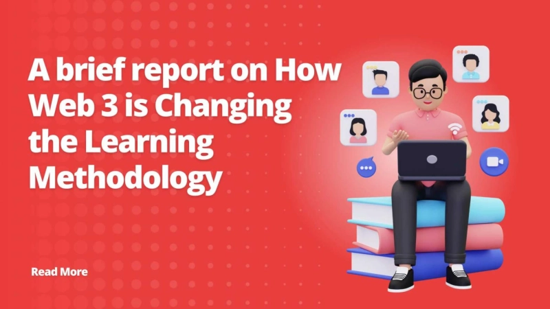 A brief report on how Web 3 is changing the learning methodology