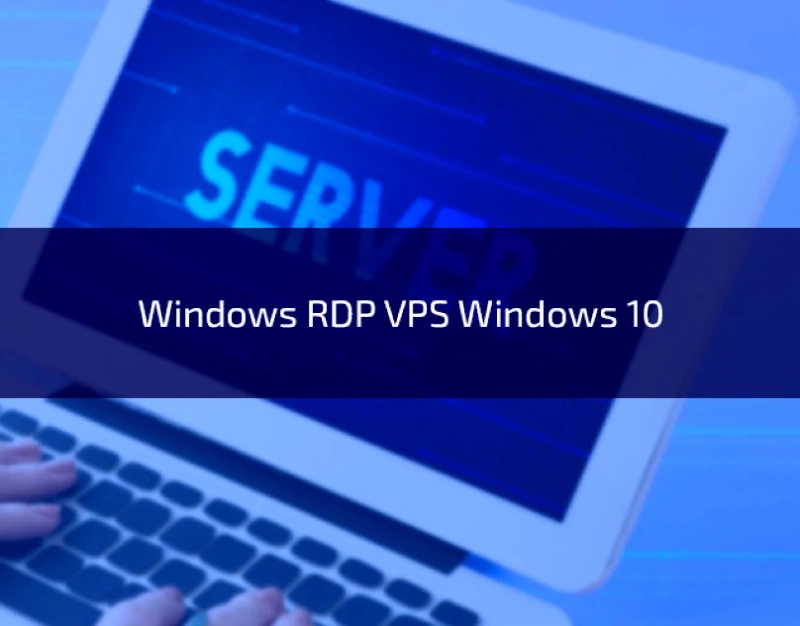 Exploring the Power of Windows RDP VPS Windows 10 Anywhere