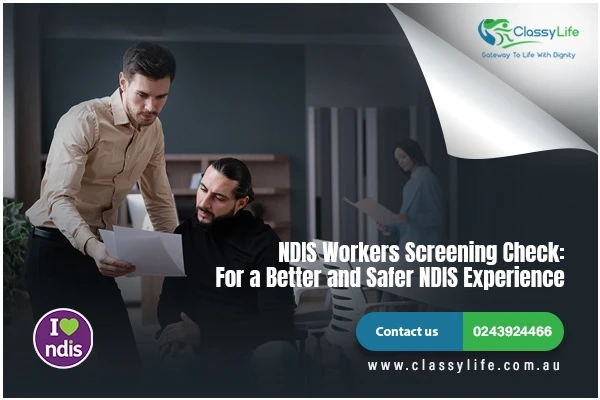 NDIS Workers Screening Check: For a Better and Safer NDIS Experience