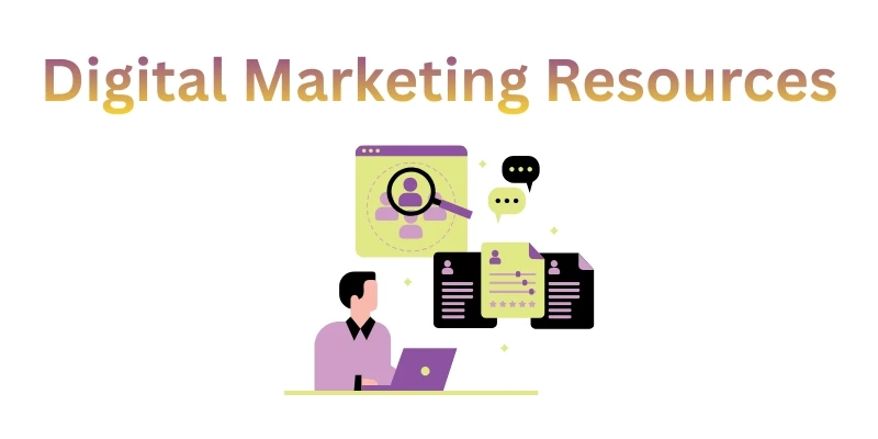 How Digital Marketing Resources Help You Grow Faster, Reach Wider, and Compete Smarter