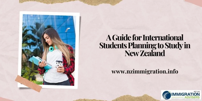 A Guide for International Students Planning to Study in New Zealand