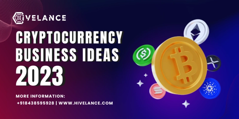 Cryptocurrency Business Ideas to Capitalize on in 2023