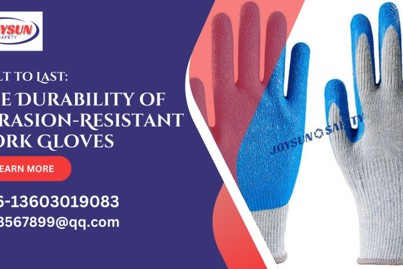 Built to Last: The Durability of Abrasion-Resistant Work Gloves
