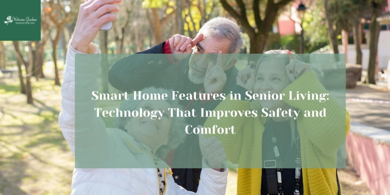 Smart Home Features in Senior Living: Technology That Improves Safety and Comfort
