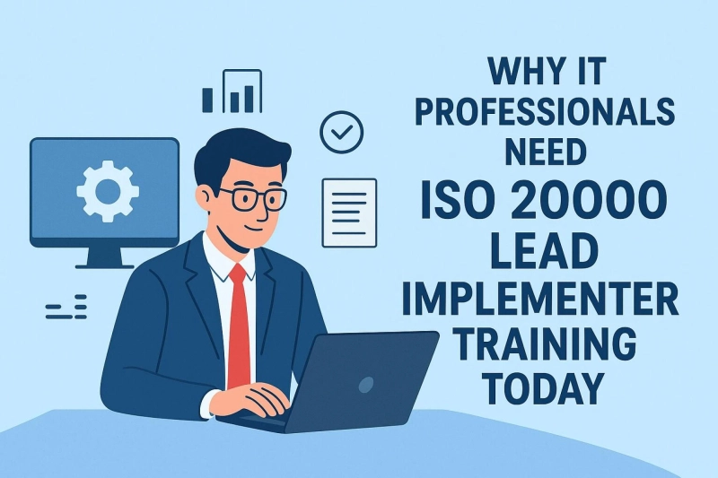 Why IT Professionals Need ISO 20000 Lead Implementer Training Today
