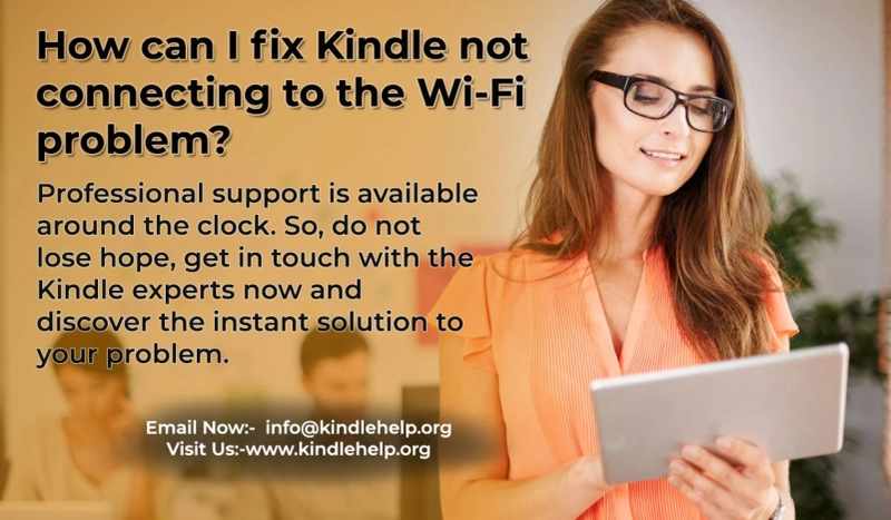 How can I fix Kindle not connecting to the Wi-Fi problem?