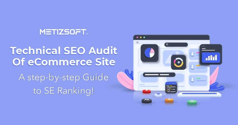 How to Perform a Technical SEO Audit of Your E-commerce Site – A Step-by-Step Guide to SE Ranking!