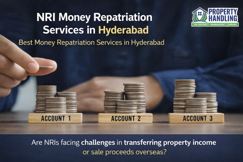 NRI Money Repatriation Services in Hyderabad - A Complete Guide for Overseas Property Owners