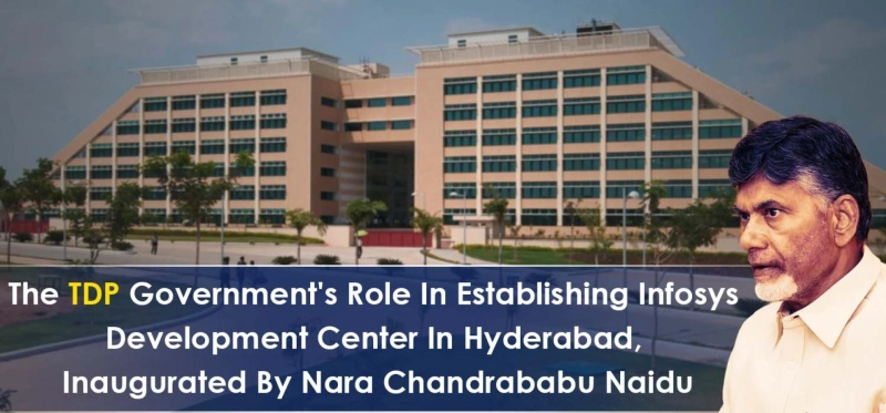 The TDP Government's Role In Establishing Infosys Development Center In Hyderabad, Inaugurated By Nara Chandrababu Naidu