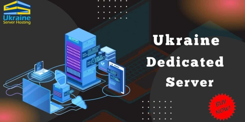 Ukraine Dedicated Server: A User-Friendly, Affordable Solution You Can't Miss