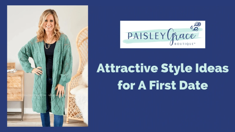 Attractive Style Ideas for A First Date