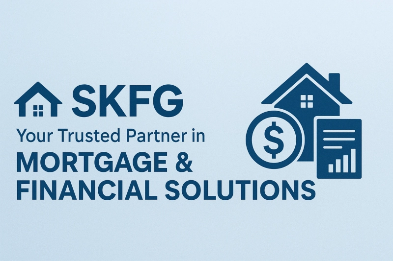 SKFG – Your Trusted Partner in Mortgage & Financial Solutions