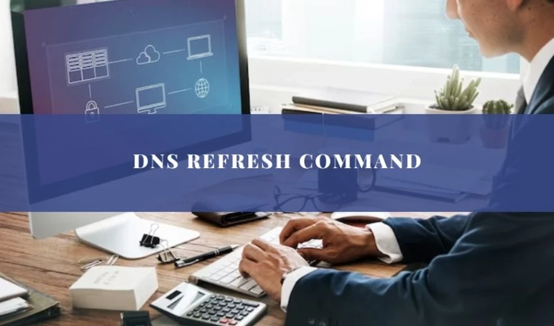 DNS Refresh Command: Step By Step Guide