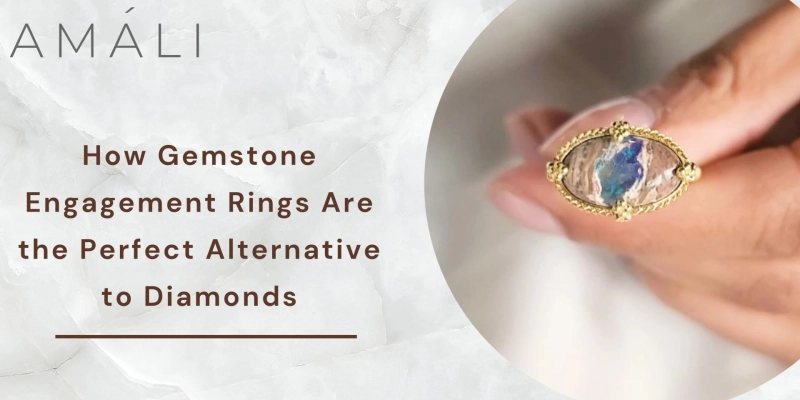 How Gemstone Engagement Rings Are the Perfect Alternative to Diamonds