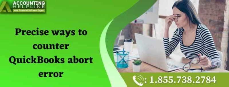 Precise ways to counter QuickBooks abort error