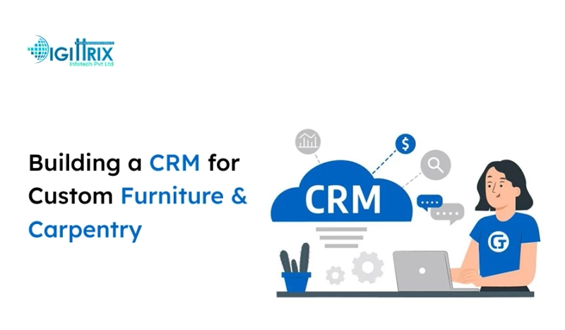 Developing a CRM Tailored for India’s Custom Furniture and Carpentry Businesses