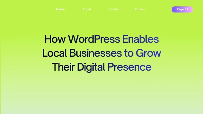 How WordPress Enables Local Businesses to Grow Their Digital Presence