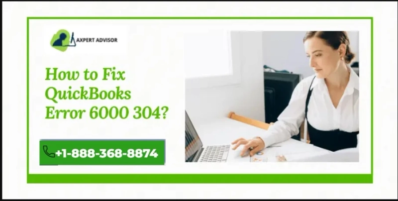 How to Fix QuickBooks Error 6000 304