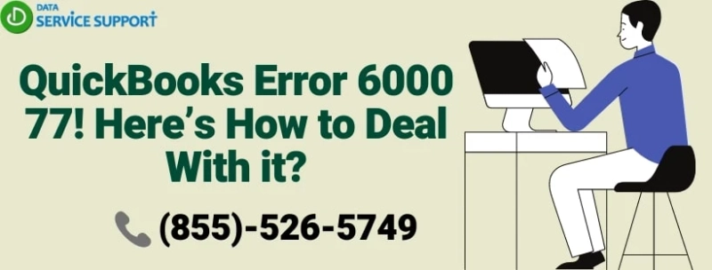 Trending Techniques to resolve QuickBooks Error 6000 77