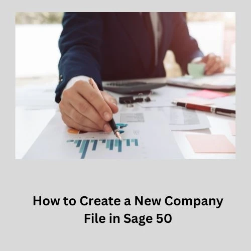 How to Create a New Company File in Sage 50