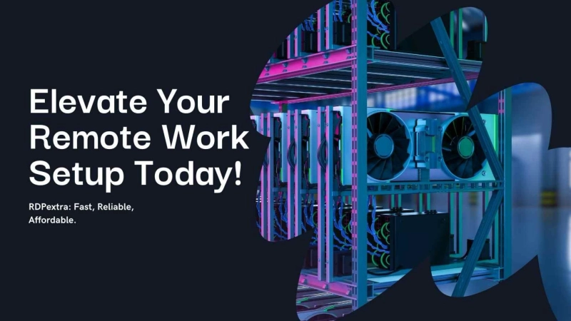 Elevate Your Remote Work Setup: The Top Benefits of Choosing RDPextra Fast GPU RDP Solutions
