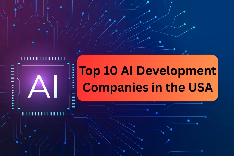 Top 10 AI Development Companies in the USA
